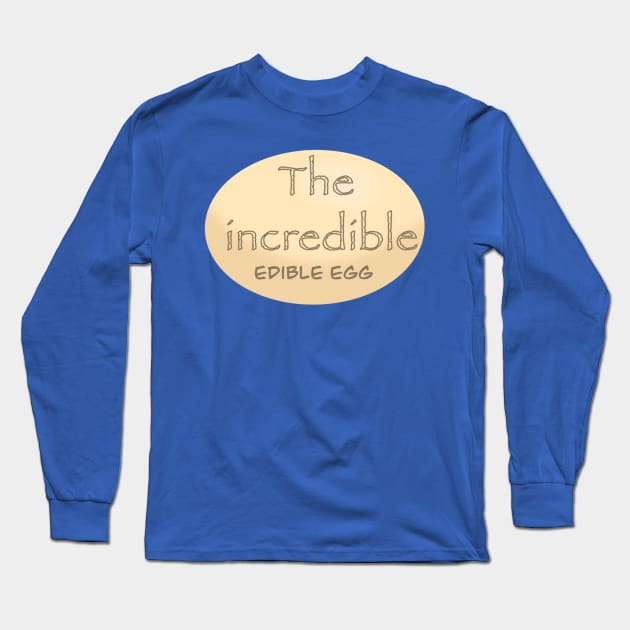 The incredible edible egg Long Sleeve T-Shirt by Lindsay Cousins